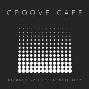 Groove Café - Background Instrumental Jazz