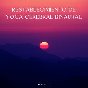 Restablecimiento De Yoga Cerebral Binaural Vol. 1 - Reiki