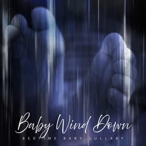 Baby Wind Down - Bedtime Baby Lullaby