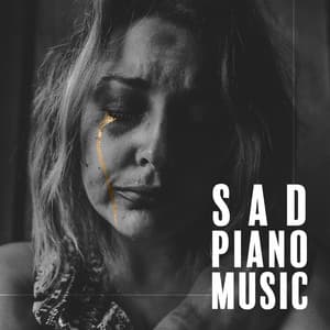 Sad Piano Music: Sentimental Moments, Music for Cry, Broken Heart, Lonely Time, Melancholic Music - Piano Virtuo