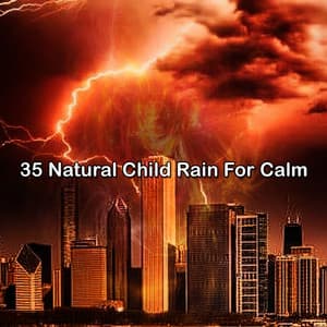 35 Natural Child Rain For Calm - Thunder Storm