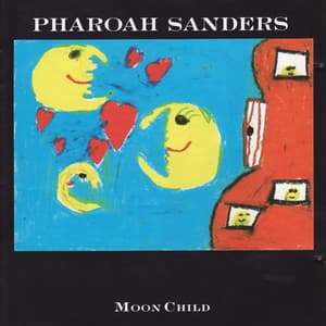 Moon Child - Pharoah Sanders