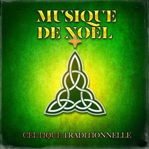 Musique de Noël celtique traditionnelle - Chants De Noël