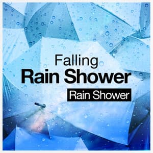 Falling Rain Shower - Rain Shower