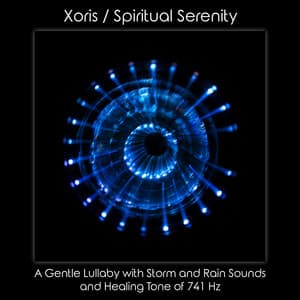 A Gentle Lullaby With Storm And Rain Sounds And Healing Tone Of 741 Hz - Xoris