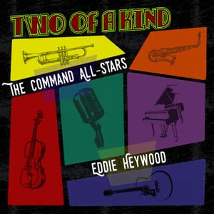 Two of a Kind: The Command All-Stars & Eddie Heywood - The Command All-Stars