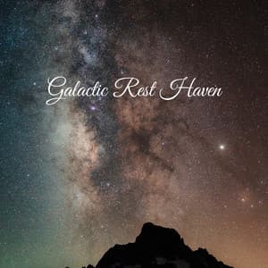 Galactic Rest Haven - Relaxing Music