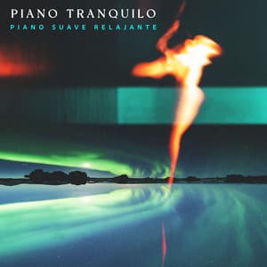 Piano Tranquilo - Piano Suave Relajante