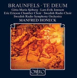 Braunfels: Te Deum, Op. 32 - Walter Braunfels