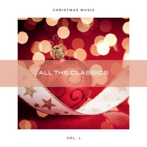 Christmas Music: All the Classics vol. 1 - Christmas Songs Remix