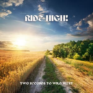 Ride High! Melodious Country That Stir the Spirit - Two Seconds to Wild West