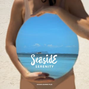 Seaside Serenity - Ocean Sounds Plus