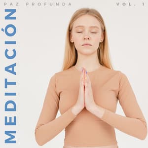 Meditación: Paz Profunda Vol. 1 - Proyecto Relajante BGM