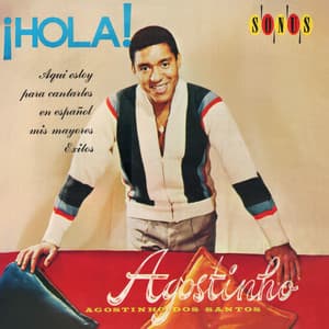 Hola! - Agostinho Dos Santos