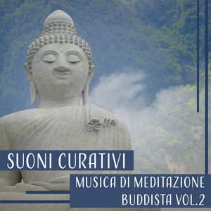 Suoni curativi: Musica di meditazione buddista Vol.2 - Zona di meditazione buddista
