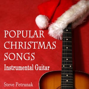 Popular Christmas Songs: Instrumental Guitar - Steve Petrunak