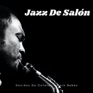 Jazz De Salón: Sonidos De Cafetería Para Bebés - Música de fondo de la cafetería