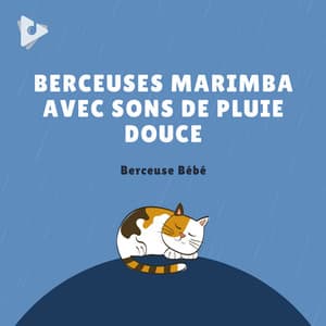 Berceuses Marimba avec Sons de Pluie Douce - Berceuse bébé
