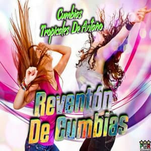 Cumbias Tropicales De Antaño - Reventon de Cumbias