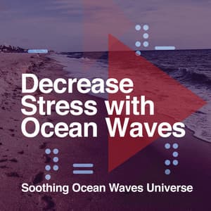 Decrease Stress with Ocean Waves - Soothing Ocean Waves Universe