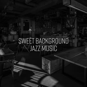 Sweet Background Jazz Music - Music to Relax in Restaurant - Waiting Room Background Music Ensemble
