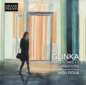 Glinka: Complete Piano Works, Vol. 1 – Variations - Mikhail Glinka