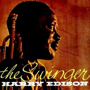 The Swinger - Harry "Sweets" Edison