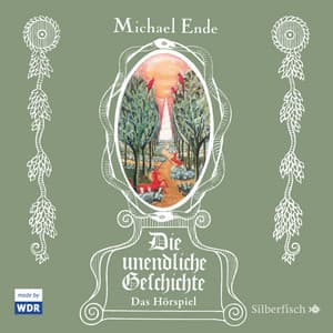 Die unendliche Geschichte - Das Hörspiel - Michael Ende
