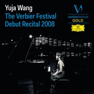 Yuja Wang - The Verbier Festival Debut Recital 2008 - Yuja Wang