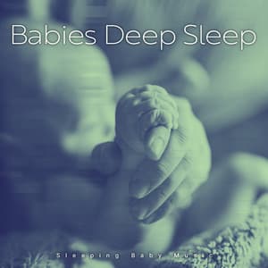 Babies Deep Sleep - Sleeping Baby Music