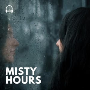 Misty Hours - Ambient Rain
