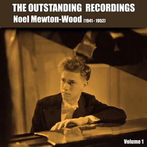 The Outstanding Recordings , Volume 1 - Noel Mewton-Wood