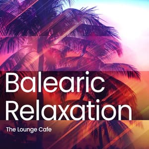 Balearic Relaxation - Lounge Café