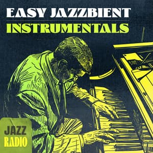 Easy Jazzbient Instrumentals - Jazz Radio