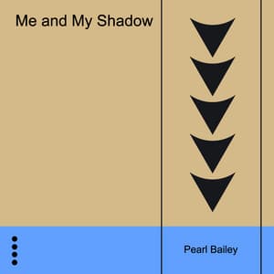 Me and My Shadow - Pearl Bailey