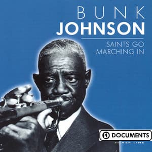 Saints Go Marching In - Bunk Johnson