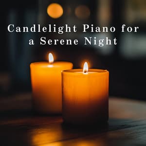 Candlelight Piano for a Serene Night - Relax α Wave