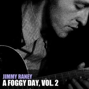 A Foggy Day, Vol. 2 - Jimmy Raney