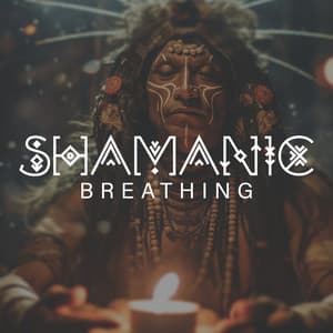 Shamanic Breathing: Release Unwanted Energies, Negative Forces and Emotional Baggage - Mystic Background Music Masters