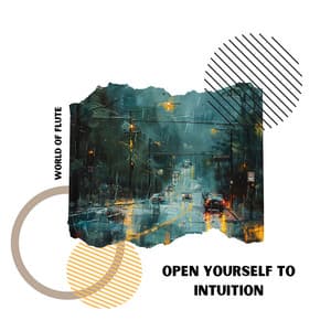 Open Yourself to Intuition - World of Flute