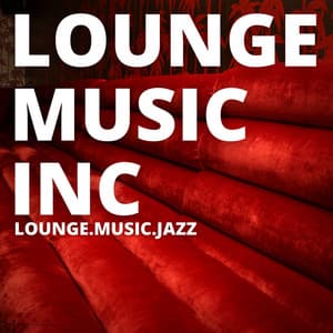 Lounge.Music.Jazz - Lounge Music Inc