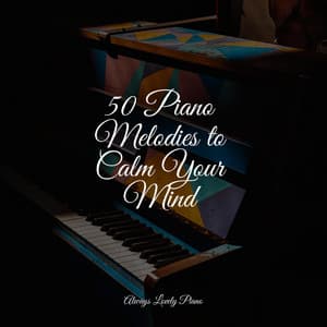 50 Piano Melodies to Calm Your Mind - Calming Baby Sleep Music Club