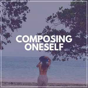 Composing Oneself - Some Relaxing Music