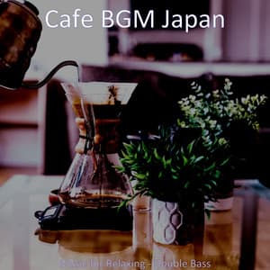 Music for Relaxing - Double Bass - Cafe BGM Japan