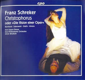Schreker: Christophorus, oder Die Vision einer Oper - Franz Schreker