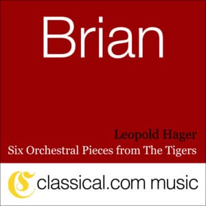 Havergal Brian, Six Orchestral Pieces From The Tigers - Havergal Brian