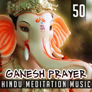 50 Ganesh Prayer: Hindu Meditation Music, Good Luck Spells, Calming Oriental Music, Peace and Harmony, Love, Purification, Protection of Business, Past Lives - Belly Dance Music Zone