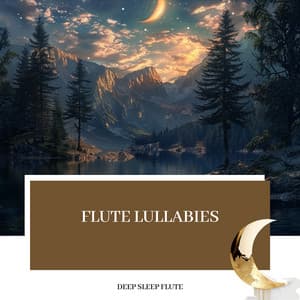 Flute Lullabies: Drift into Dreams - Deep Sleep Flute