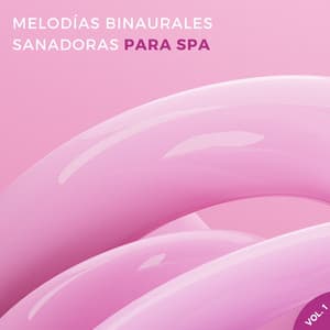 Melodías Binaurales Sanadoras Para Spa Vol. 1 - Reiki definitivo