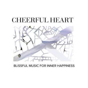 Cheerful Heart - Blissful Music for Inner Happiness - Orange Paradise Spa
